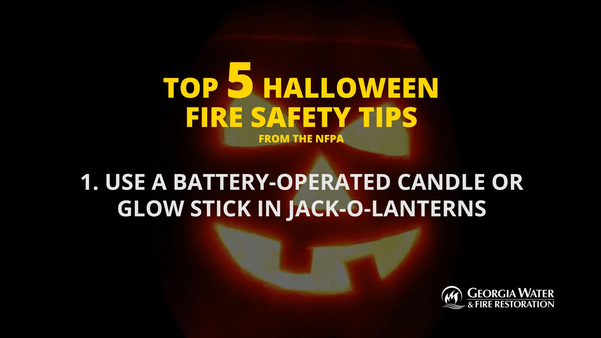 Halloween Fire Safety Tips: Use a battery-operated candle or glow stick in jack-o-lanterns